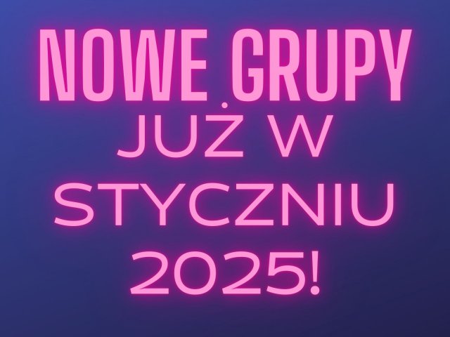 Nowe grupy od stycznia!