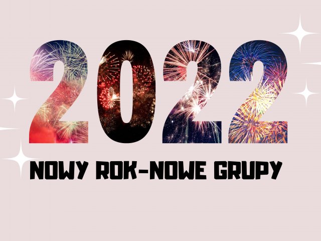 NOWE GRUPY OD STYCZNIA!